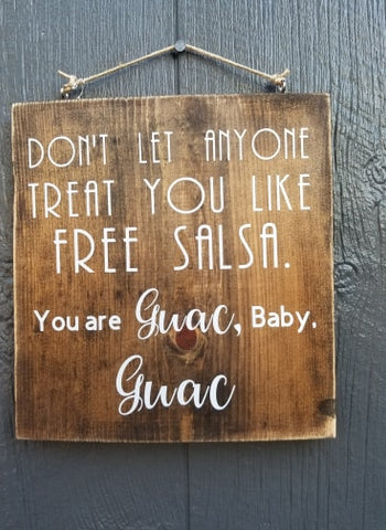 You are guac wood sign