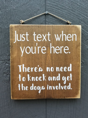 Just text when you're here... Wood sign